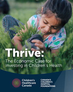 Thrive: The Economic Case for Investing in Children’s Health in Canada